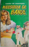 Maiestatea sa banul - Xavier de Montepin - Carte Aventura Beletristica