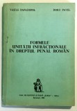 Formele unitatii infractionale in dreptul penal roman, Vasile Papadopol, Doru Pavel, 1992, carti de drept, manual de drept, infractiune, juridic,