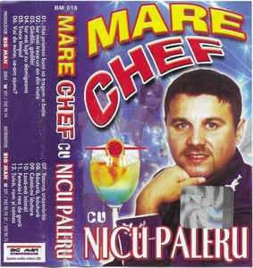 Casetă audio Nicu Paleru &lrm;&ndash; Mare Chef Cu Nicu Paleru, originală