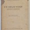 UN DELICVENT IN MATERIE DE PROPRIETATE ARTISTICA SI STIINTIFICA de VIRGILIU N. DRAGHICEANU , 1923, COPERTA REFACUTA
