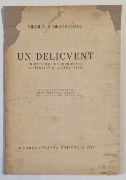 UN DELICVENT IN MATERIE DE PROPRIETATE ARTISTICA SI STIINTIFICA de VIRGILIU N. DRAGHICEANU , 1923, COPERTA REFACUTA