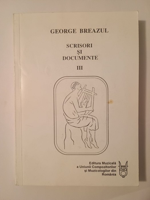 Geroge Breazul - Scrisori și documente (vol. III / 3, 1997)