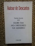 Autour De Descartes - Textes Reunis Par Dolores Toma , Anca Christodore