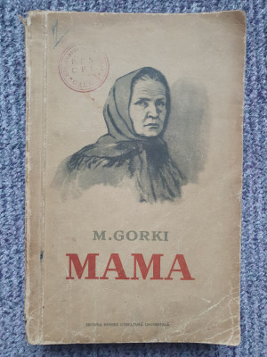Maxim Gorki - Mama (1961) 436 pag, starea buna foto