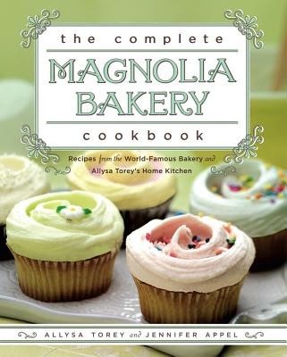 The Complete Magnolia Bakery Cookbook: Recipes from the World-Famous Bakery and Allysa Torey&amp;#039;s Home Kitchen foto