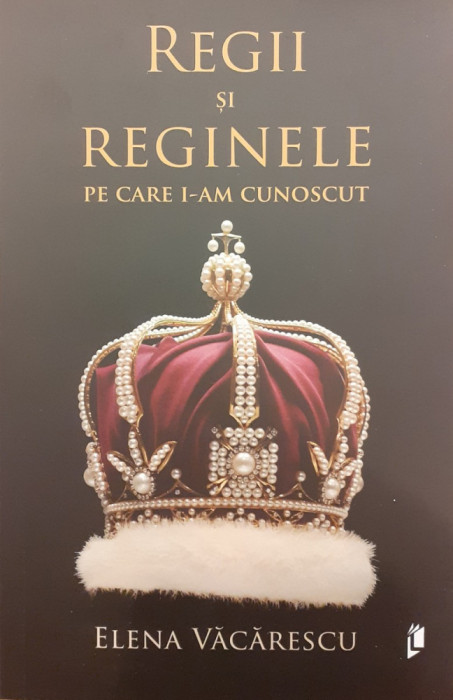 Regii si reginele pe care i-am cunoscut