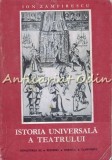 Istoria Universala A Teatrului III - Ion Zamfirescu