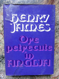 HENRY JAMES - ORE PETRECUTE IN ANGLIA (1979, editie cartonata)