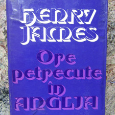 HENRY JAMES - ORE PETRECUTE IN ANGLIA (1979, editie cartonata)