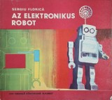 Az Elektronikus Robot - Sergiu Florica (putin uzata)