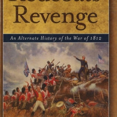 Redcoats' Revenge: An Alternate History of the War of 1812