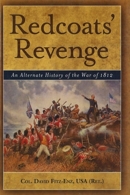 Redcoats&amp;#039; Revenge: An Alternate History of the War of 1812 foto