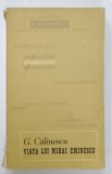 VIATA LUI EMINESCU de GEORGE CALINESCU , SERIA &#039; EMINESCIANA &#039; , NR. 5 , 1977, PREZINTA SUBLINIERI SI URME DE UZURA