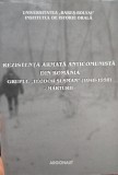 REZISTENTA ARMATA ANTICOMUNISTA DIN ROMANIA GRUPUL TEODOR SUSMAN 1948 1958 2004