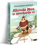 Albinuța Maia și aventurile ei - Paperback brosat - Waldermar Bonsels - Bookstory