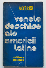 Eduardo Galeano - Venele deschise ale Americii Latine foto