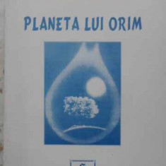 PLANETA LUI ORIM (CU DEDICATIA AUTORULUI)-DUMITRU VACARIU