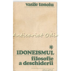 Idoneismul. Filosofie A Deschiderii - Vasile Tonoiu