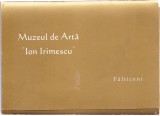 AMS - LOT 40 ILUSTRATE MUZEUL DE ARTA &bdquo;ION IRIMESCU&rdquo; FALTICENI, NECIRCULATE