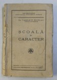 SCOALA SI CARACTER - DR. VASILE P. NICOLAU , 1937