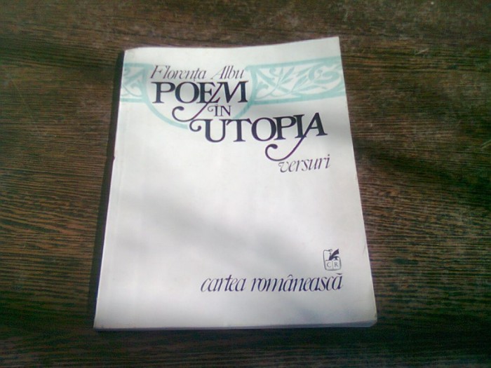 POEM IN UTOPIA - FLORENTA ALBU