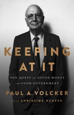 Keeping at It: The Quest for Sound Money and Good Government foto