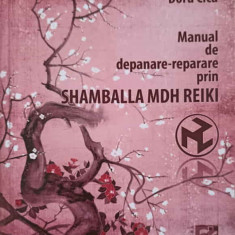 MANUAL DE DEPANARE-REPARARE PRIN SHAMBALLA MDH REIKI (DVD LIPSA)-DORU CICA
