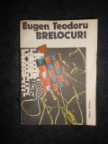 EUGEN TEODORU - BRELOCURI