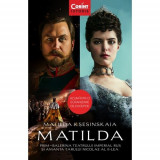 Matilda. Prima-balerina teatrului imperial rus si amanta tarului Nicolae al II-lea &ndash; Matilda Ksesinskaia