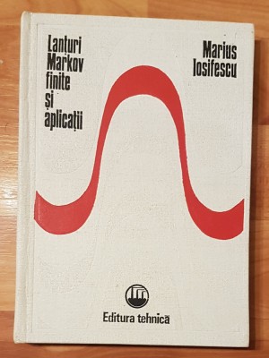 Lanturi Markov finite si aplicatii de Marius Iosifescu foto
