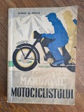 Manualul motociclistului - George Al. Mayer , 1957 / R4P4S
