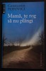 Constantin Popovici - Mamă, te rog să nu pl&acirc;ngi