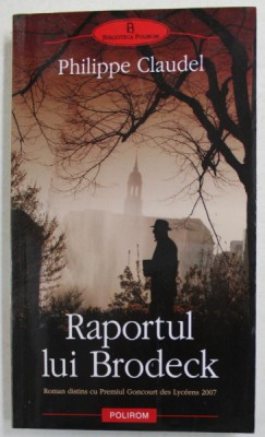 RAPORTUL LUI BRODECK de PHILIPPE CLAUDEL , 2008 foto