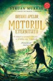 Orfanii apelor. Motorul Eternității (Vol. 3) - Paperback brosat - Struan Murray - Corint Junior, 2024