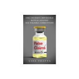 False Claims: One Insider's Impossible Battle Against Big Pharma Corruption