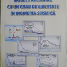 Modele neliniare cu un grad de libertate in ingineria seismica – Iolanda-Gabriela Craifaleanu