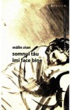 Somnul tau imi face bine - Malin Stan