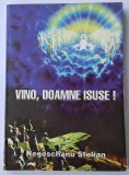 VINO, DOAMNE ISUSE - NEGOSCHANU STELIAN