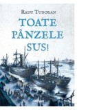 Toate panzele sus! - Radu Tudoran