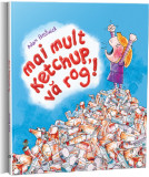 Mai mult ketchup, va rog | Adam Bestwick, Curtea Veche Publishing