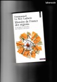 Histoire de France des regions La peripherie francaise des origines a nos jours Emmanuel Le Roy Ladurie
