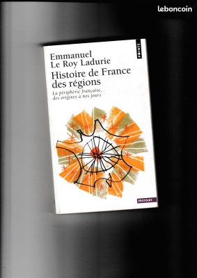 Histoire de France des regions La peripherie francaise des origines a nos jours Emmanuel Le Roy Ladurie foto