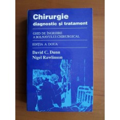 David C. Dunn, Nigel Rawlinson - Chirurgie. Diagnostic si tratament