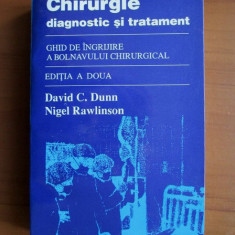 David C. Dunn, Nigel Rawlinson - Chirurgie. Diagnostic si tratament