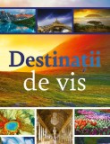 Cumpara ieftin Destinatii De Vis, - Editura Kreativ