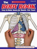 The Body Book: Easy-To-Make Hands-On Models That Teach
