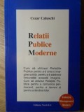 Relatii Publice Moderne - Cezar Caluschi, Editura Nord-Est 1999, Psihologie, Management, 126 Pagini