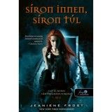S&iacute;ron innen, s&iacute;ron t&uacute;l - Cat &eacute;s Bones V&aacute;mp&iacute;rvad&aacute;sz 7. - Jeaniene Frost