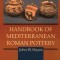 Handbook of Mediterranean Roman Pottery