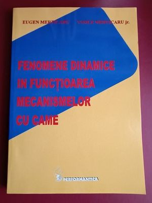 Fenomene dinamice in functionarea mecanismelor cu came- E.Merticaru, V.Merticaru jr.